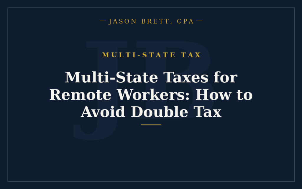 Multi-State Taxes for Remote Workers: How to Avoid Double Tax