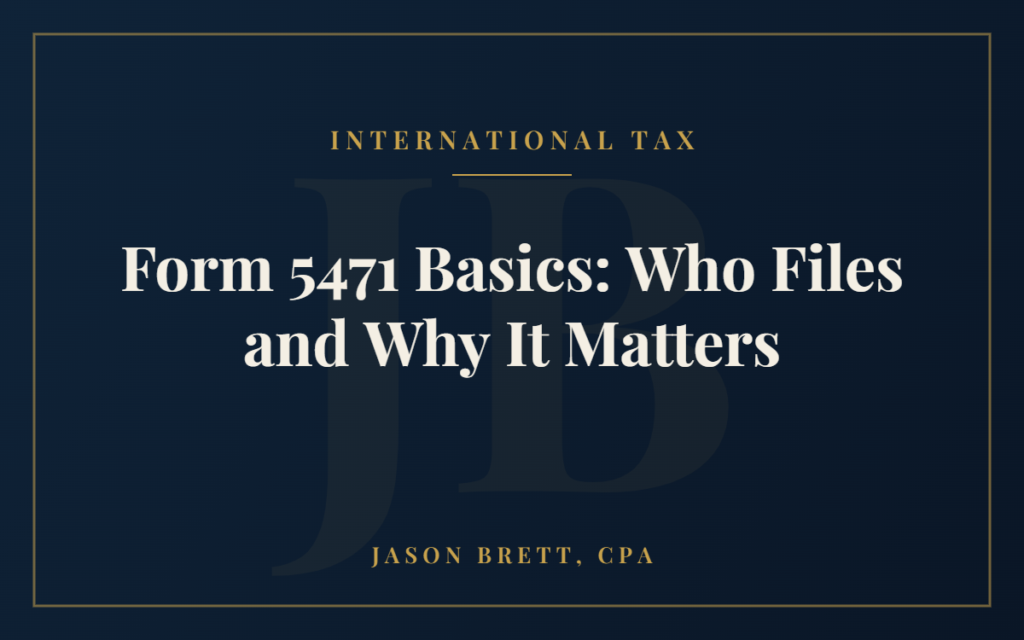 Form 5471 Basics: Who Files and Why It Matters